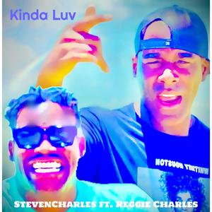 Kinda Luv (feat. Reggie Charles) [Explicit]