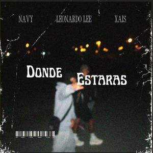 DONDE ESTARAS (feat. Xais & Leonardo Lee) [Explicit]