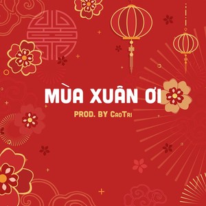 Mùa Xuân Ơi (Lofi)