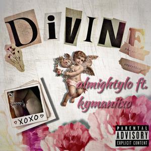 divine (feat. kymaniixo & prod.itsnotcap) [Explicit]