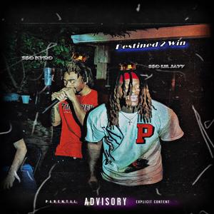 Destined 2 Win (feat. SSO Lil Jayy) (Explicit)