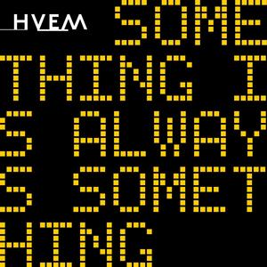 Something Is Always Something