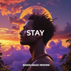 Stay (Bangs Magic Afrohouse Cover)