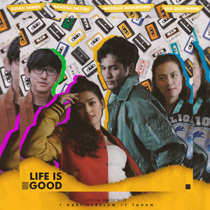 Life is Good (Original Soundtrack from the Series "7 Hari Sebelum 17 Tahun")