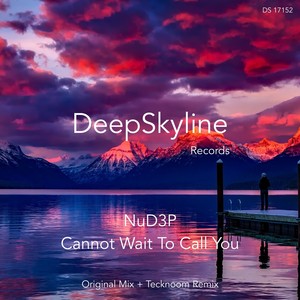 Cannot Wait To Call You (Tecknoom Remix)