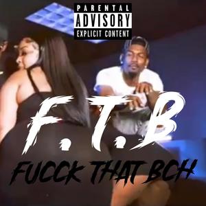 ***** That Bch (F.T.B) [Explicit]