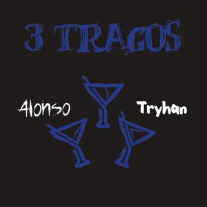 3 Tragos (feat. Tryhan) (Explicit)