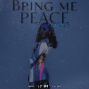 Bring Me Peace (Explicit)