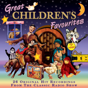 Great Children's Favourites: 26 Original Recordings from the Classic Radio Show