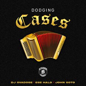 Dodging Cases (feat. Ese Halo & John Soto)