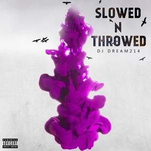 Slowed n Throwed (Explicit)