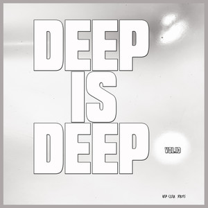 Deep is Deep, Vol. 10 (Explicit)
