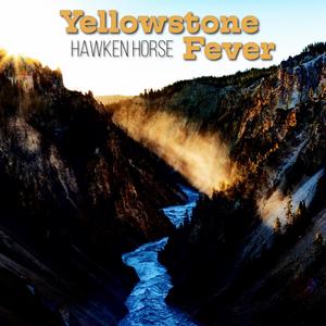 Yellowstone Fever