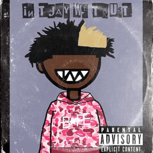 IN TJAY WE TRUST (Explicit)