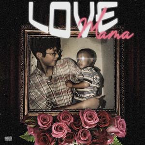 Love Mama (Explicit)