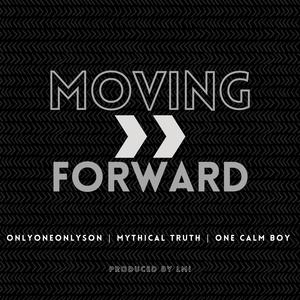 Moving Forward (feat. OnlyOneOnlySon, Frankie, OCB & LMI)