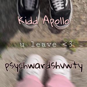 u leave <3 (feat. Kidd Apollo)