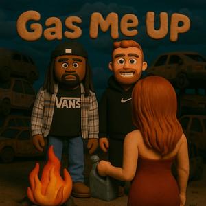 Gas Me Up (Explicit)