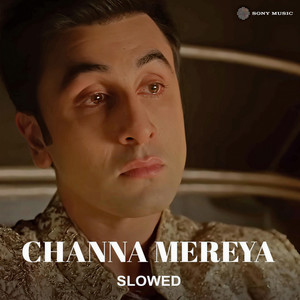 Channa Mereya (Slowed)