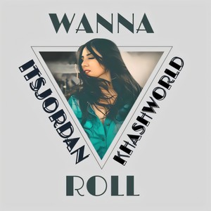 WANNA ROLL (Explicit)