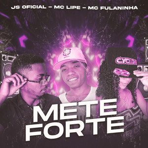 Mete Forte (Explicit)