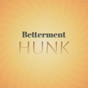 Betterment Hunk