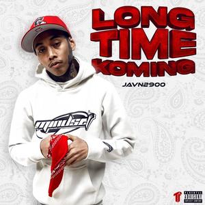 Long Time Koming (Explicit)