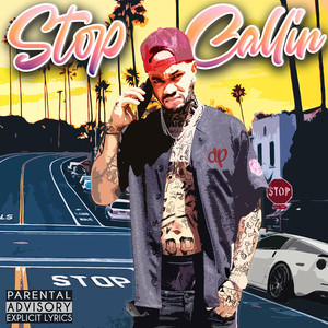 Stop Callin (Explicit)