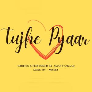 Tujhe Pyaar (Explicit)