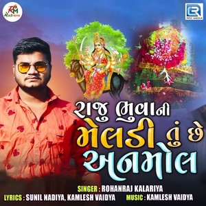 Raju Bhuvani Meldi Tu Chhe Anmol (Original)