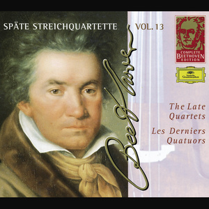 Beethoven: The Late Quartets (Complete Beethoven Edition Vol.13)