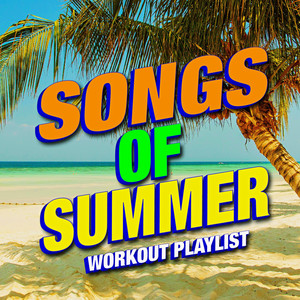 Songs of Summer - Workout Playlist