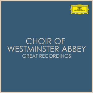 Choir of Westminster Abbey - Great Recordings