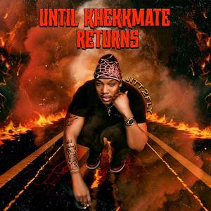 Until khekkmate return (Explicit)