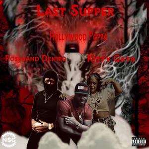 Last Supper (feat. Rosehand Deniro & Kitty Gata) (Explicit)