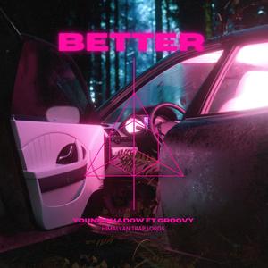 Better (feat. Groovy) (Explicit)