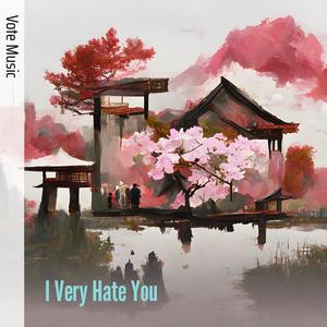 I Very Hate You (Cover)