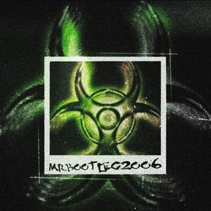 Mr.Bootleg2006 (Ultra Slowed)