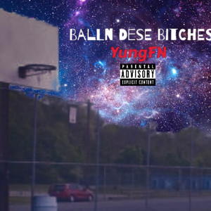 Ballin Dese *****es (Explicit)