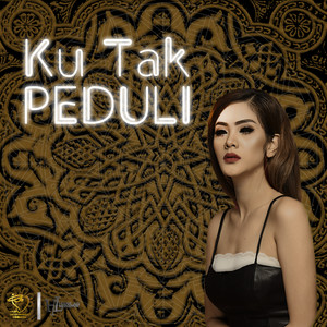 Ku Tak Peduli