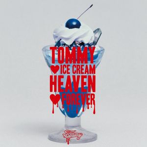 TOMMY ICE CREAM HEAVEN FOREVER