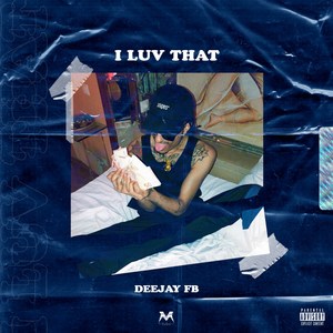 I Luv That (Explicit)