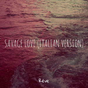 Savage Love (Italian Version)