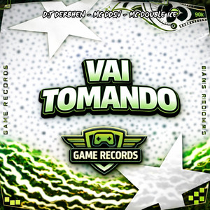Vai Tomando (Explicit)
