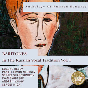 Anthology of Russian Romance: Baritones in the Russian Vocal Tradition Vol. 1