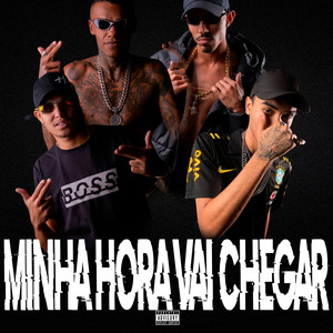 Minha Hora Vai Chegar (Explicit)