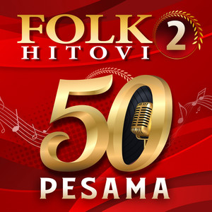 Folk Hitovi 2 - 50 pesama