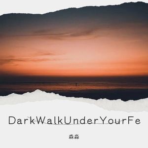 Dark Walk Under Your Fe (Remix)