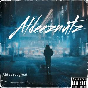 Aldeeznutz (Explicit)