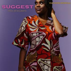 SUGGEST (feat. Kr3wcial)